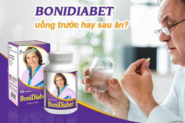 BoniDiabet uống trước hay sau ăn? Có những lưu ý gì khi sử dụng?