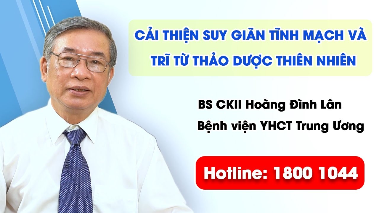 VTV2 - Giải pháp cải thiện suy giãn tĩnh mạch và bệnh trĩ từ thảo dược thiên nhiên