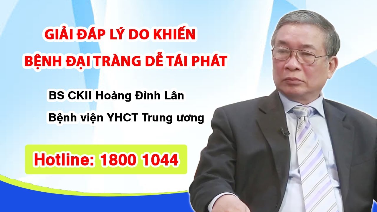 VTV2: Những thói quen thường gặp khiến bệnh đại tràng tái đi tái lại không dứt