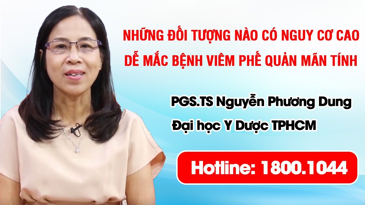 THVL1 - Những đối tượng nào có nguy cơ cao dễ mắc bệnh viêm phế quản mãn tính