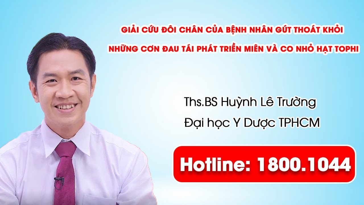 THVL1 - Giải cứu đôi chân của bệnh nhân gút 